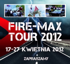 Fire-Max Tour 2012 - pokazy pożarnicze (Aktualizacja - ZDJĘCIA)