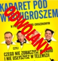 Występ Kabaretu Pod Wyrwigroszem odwołany!
