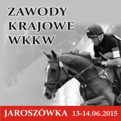 ZAWODY KRAJOWE WKKW JAROSZÓWKA JUŻ JUTRO!